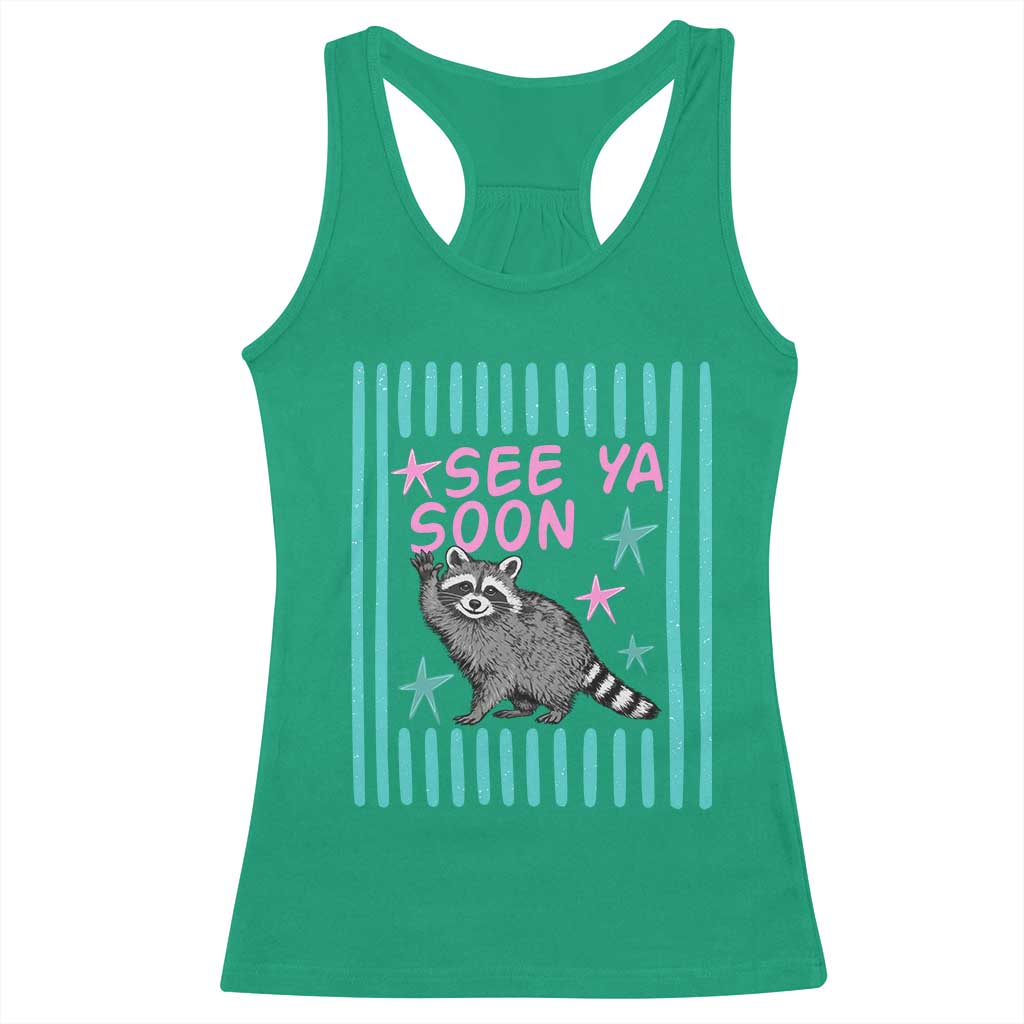 Striped Funny See Ya Soon Racoon Racerback Tank Top Last Day Of School Teacher TS14 Irish Green Print Your Wear