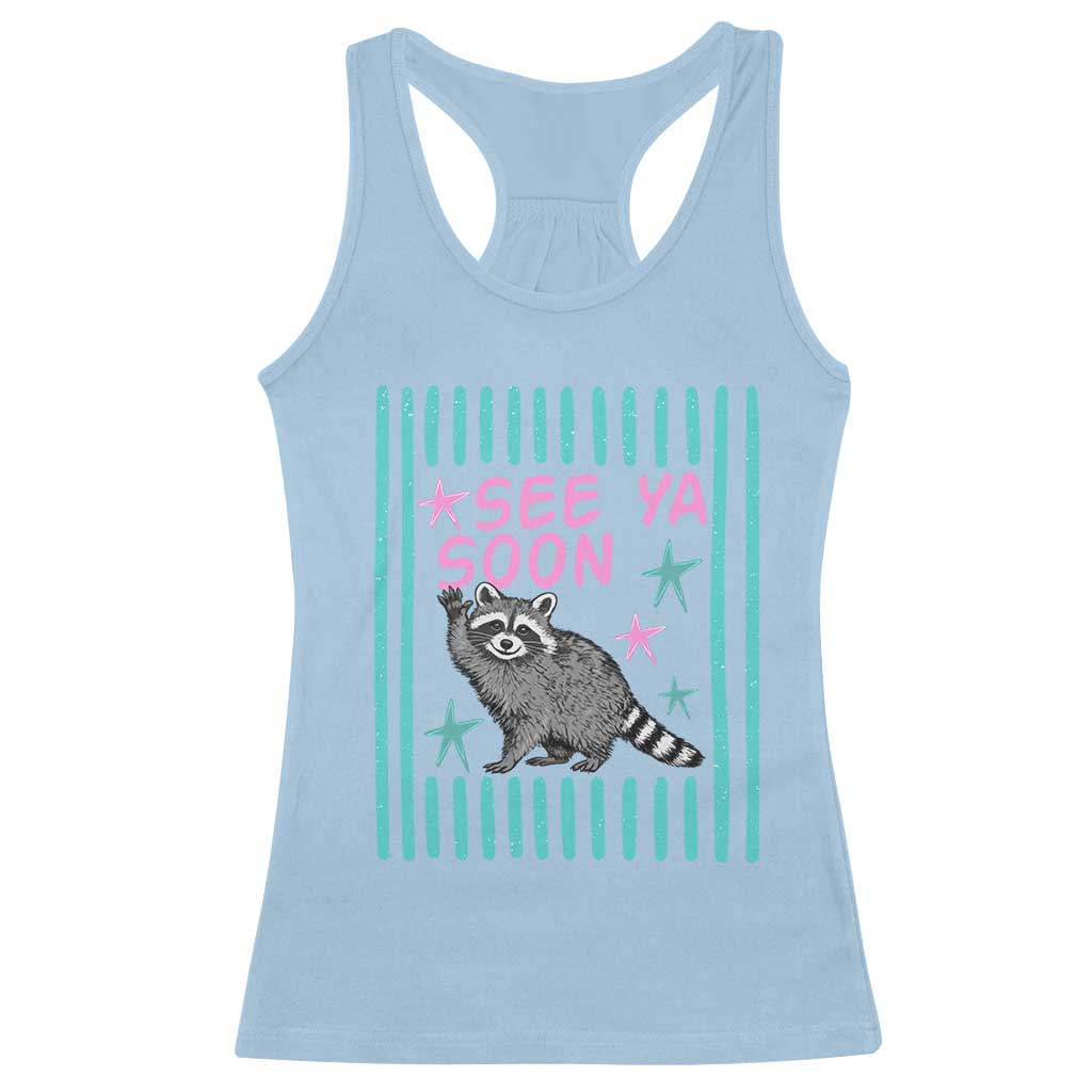 Striped Funny See Ya Soon Racoon Racerback Tank Top Last Day Of School Teacher TS14 Light Blue Print Your Wear