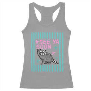 Striped Funny See Ya Soon Racoon Racerback Tank Top Last Day Of School Teacher TS14 Sport Gray Print Your Wear