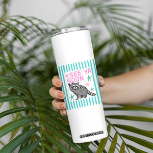 Striped Funny See Ya Soon Racoon Skinny Tumbler Last Day Of School Teacher TS14 Print Your Wear