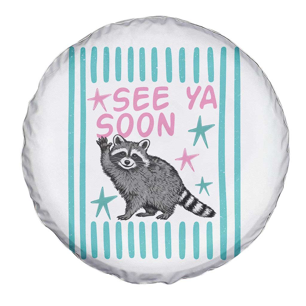 Striped Funny See Ya Soon Racoon Spare Tire Cover Last Day Of School Teacher TS14 Print Your Wear