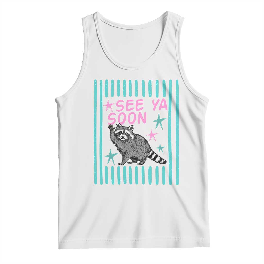 Striped Funny See Ya Soon Racoon Tank Top Last Day Of School Teacher TS14 White Print Your Wear
