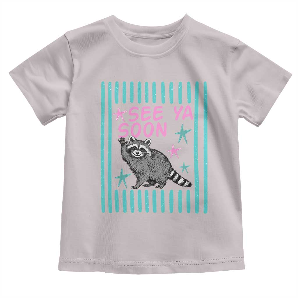 Striped Funny See Ya Soon Racoon Toddler T Shirt Last Day Of School Teacher TS14 Ice Gray Print Your Wear