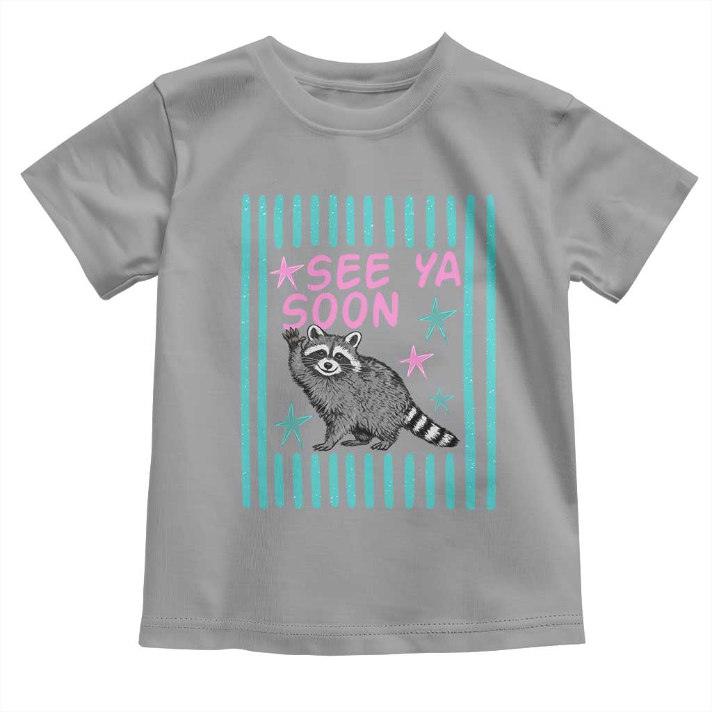 Striped Funny See Ya Soon Racoon Toddler T Shirt Last Day Of School Teacher TS14 Sport Gray Print Your Wear