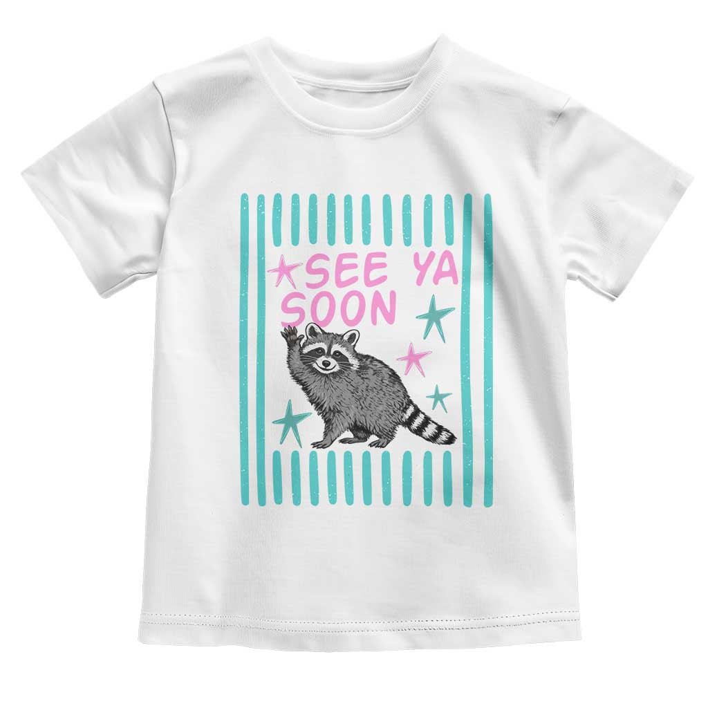 Striped Funny See Ya Soon Racoon Toddler T Shirt Last Day Of School Teacher TS14 White Print Your Wear