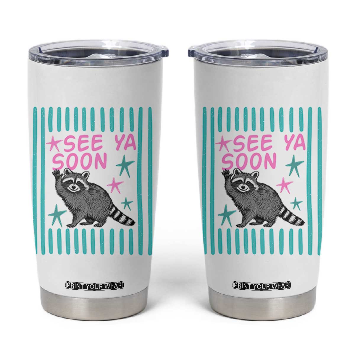 Striped Funny See Ya Soon Racoon Tumbler Cup Last Day Of School Teacher TS14 White Print Your Wear