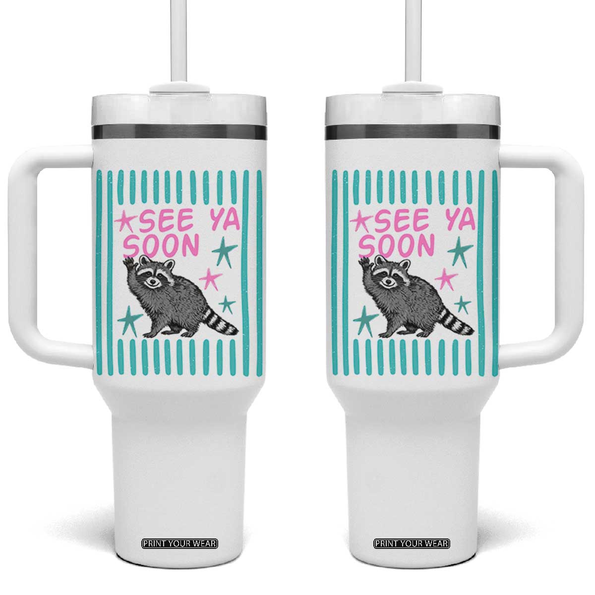 Striped Funny See Ya Soon Racoon Tumbler With Handle Last Day Of School Teacher TS14 One Size: 40 oz White Print Your Wear