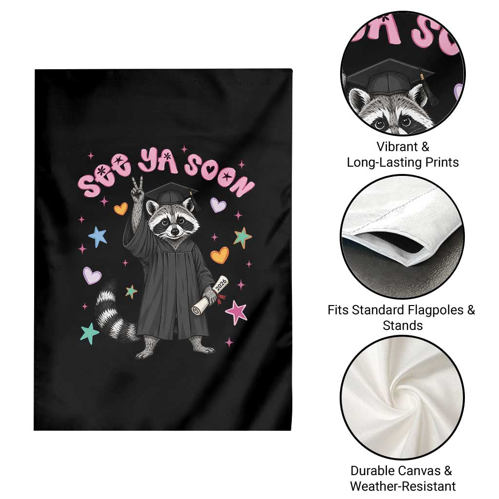 See Ya Soon Raccoon Garden Flag Funny Raccoon Graduation 2026 TS14 Print Your Wear