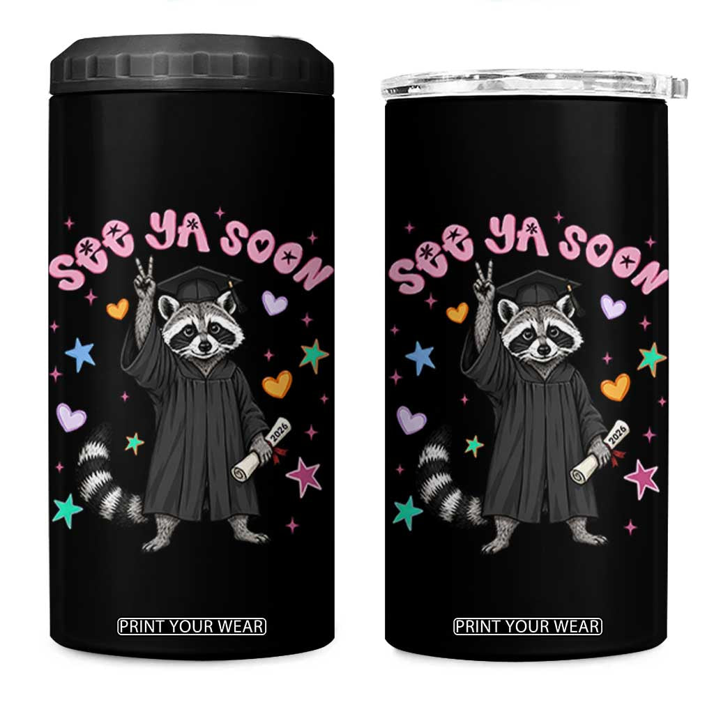 See Ya Soon Raccoon 4 in 1 Can Cooler Tumbler Funny Raccoon Graduation 2026 TS14 One Size: 16 oz Black Print Your Wear