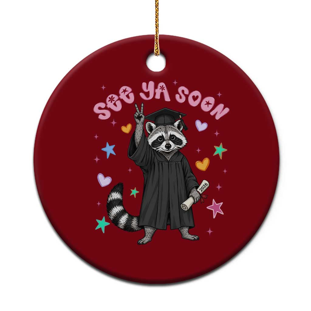 See Ya Soon Raccoon Ceramic Ornament Funny Raccoon Graduation 2026 TS14 1pc Red Print Your Wear
