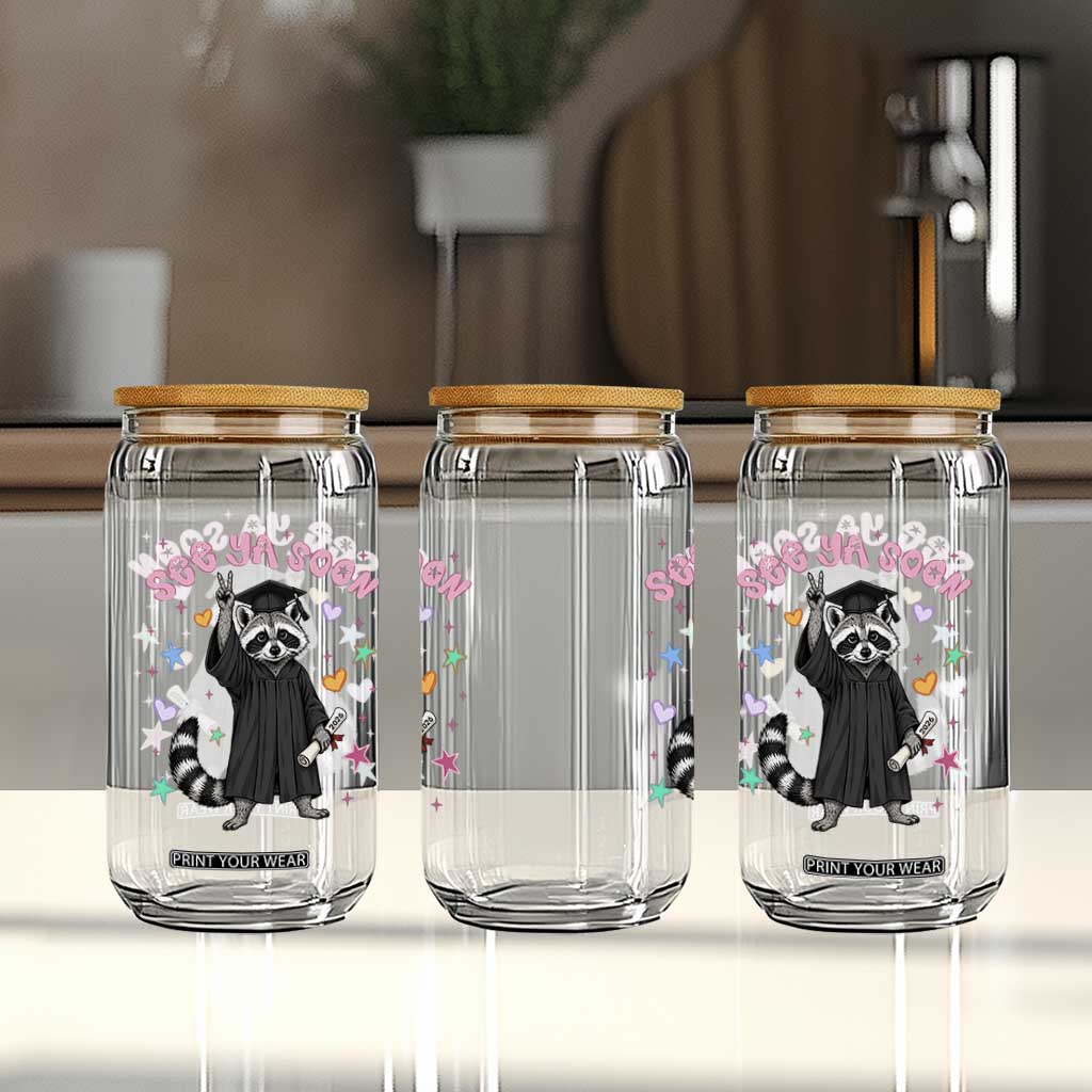See Ya Soon Raccoon Glass Can Funny Raccoon Graduation 2026 TS14 Print Your Wear