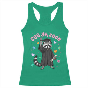 See Ya Soon Raccoon Racerback Tank Top Funny Raccoon Graduation 2026 TS14 Irish Green Print Your Wear