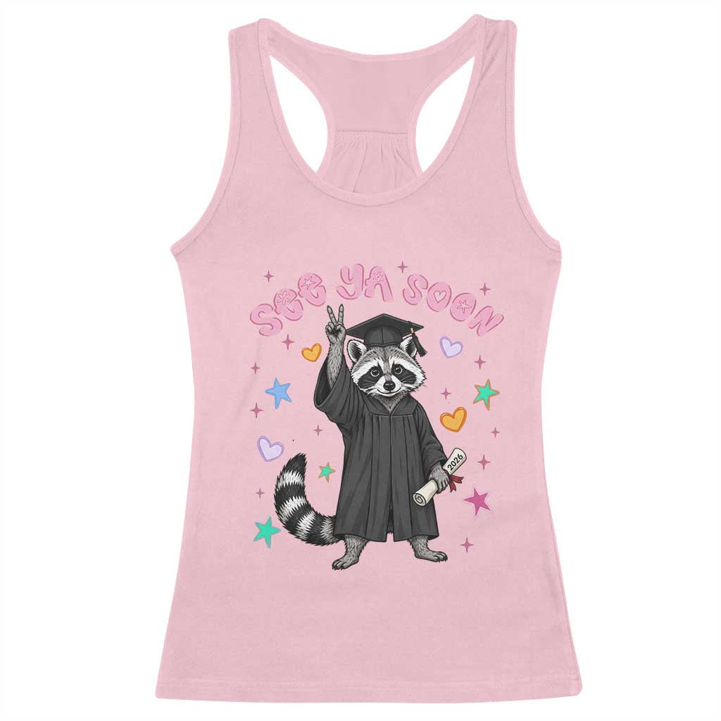 See Ya Soon Raccoon Racerback Tank Top Funny Raccoon Graduation 2026 TS14 Light Pink Print Your Wear