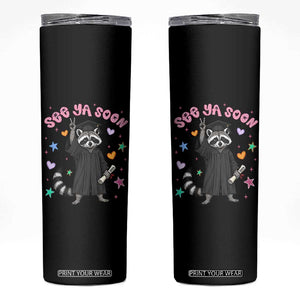 See Ya Soon Raccoon Skinny Tumbler Funny Raccoon Graduation 2026 TS14 Black Print Your Wear