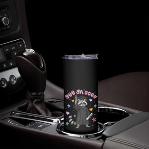 See Ya Soon Raccoon Skinny Tumbler Funny Raccoon Graduation 2026 TS14 Print Your Wear