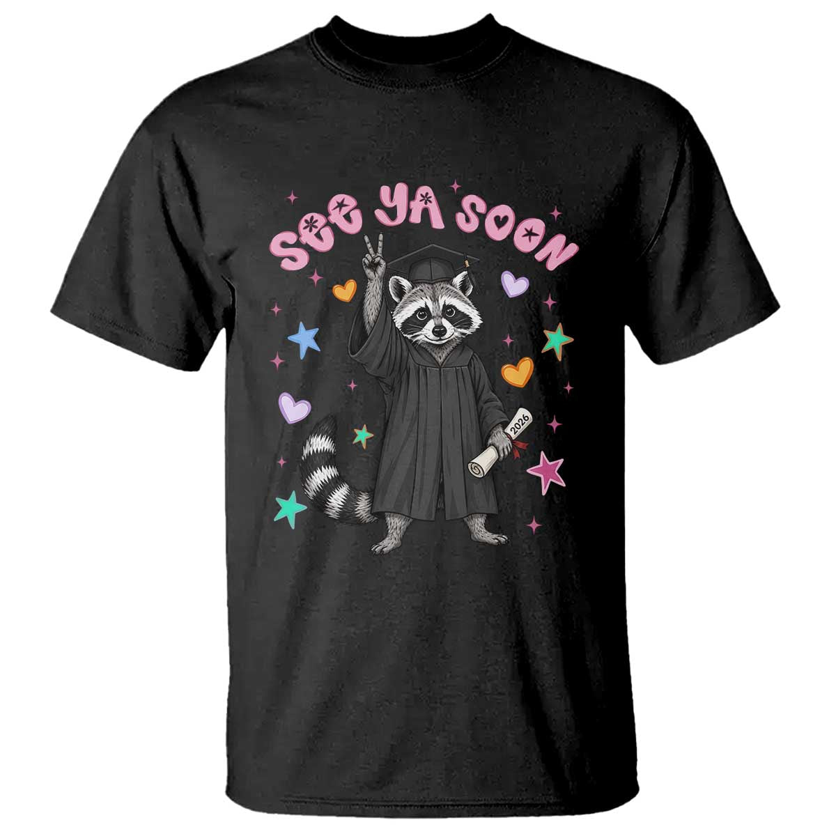 See Ya Soon Raccoon T Shirt Funny Raccoon Graduation 2026 TS14 Black Print Your Wear
