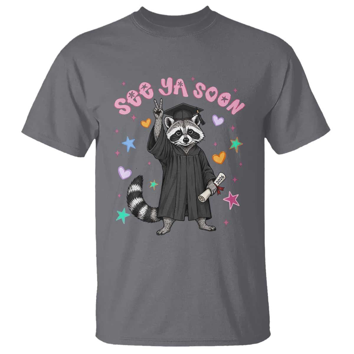See Ya Soon Raccoon T Shirt Funny Raccoon Graduation 2026 TS14 Charcoal Print Your Wear