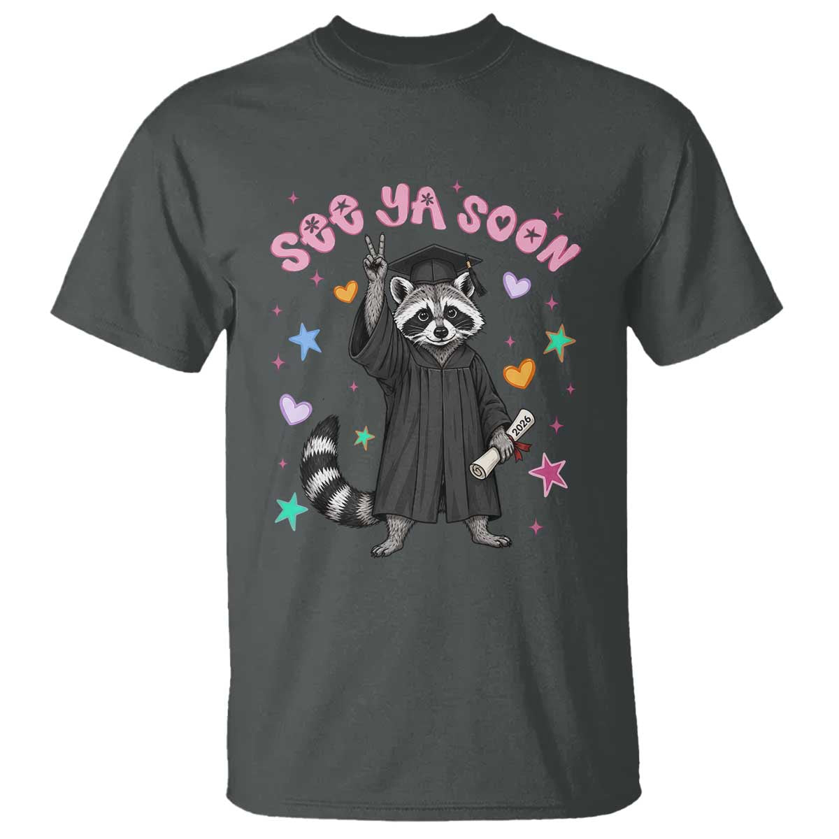 See Ya Soon Raccoon T Shirt Funny Raccoon Graduation 2026 TS14 Dark Heather Print Your Wear