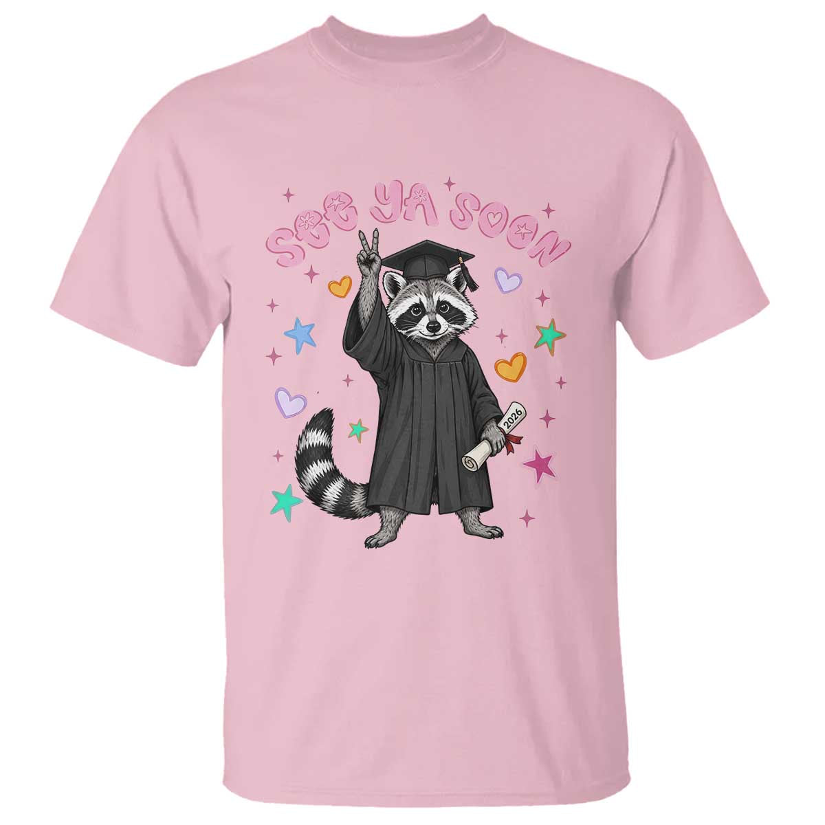 See Ya Soon Raccoon T Shirt Funny Raccoon Graduation 2026 TS14 Light Pink Print Your Wear