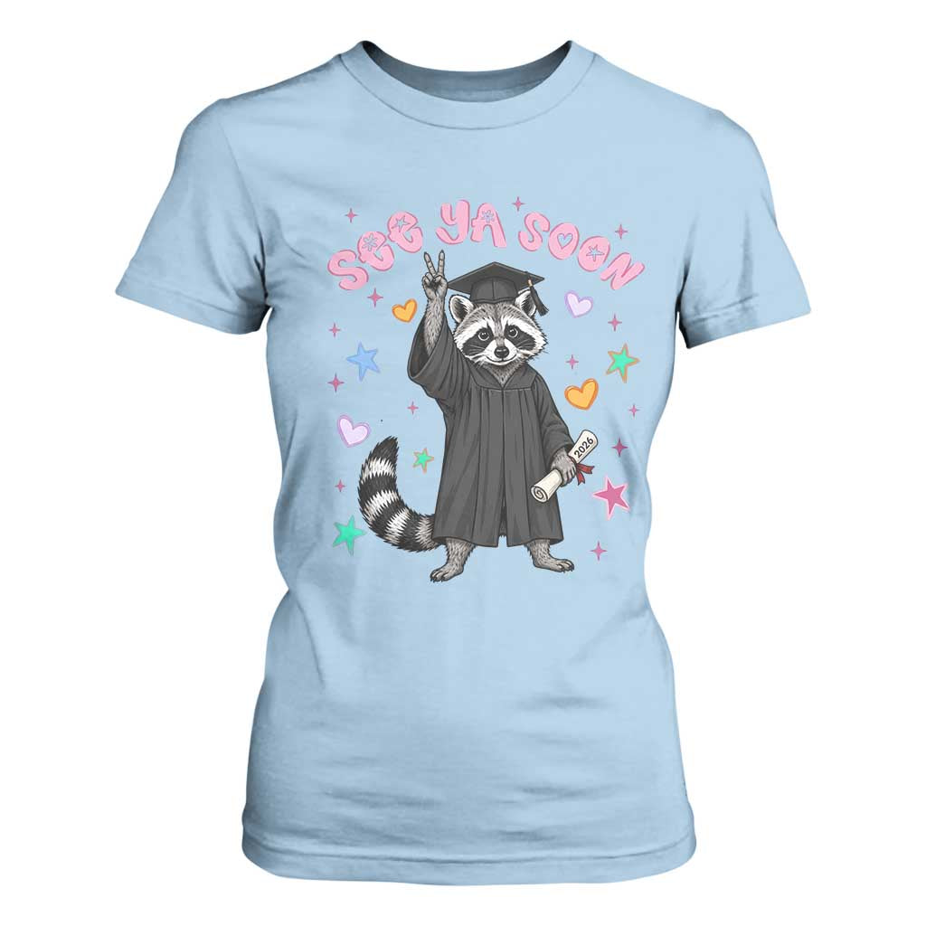 See Ya Soon Raccoon T Shirt For Women Funny Raccoon Graduation 2026 TS14 Light Blue Print Your Wear