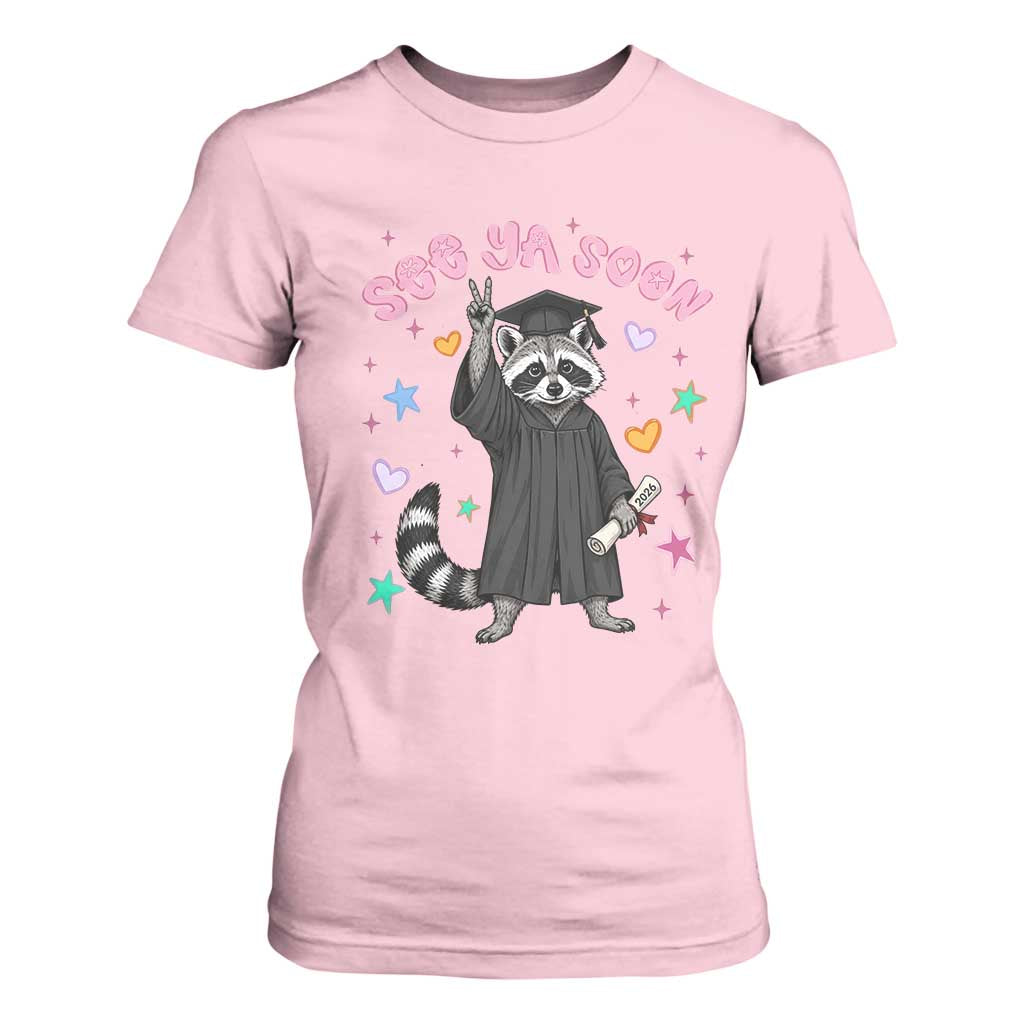See Ya Soon Raccoon T Shirt For Women Funny Raccoon Graduation 2026 TS14 Light Pink Print Your Wear