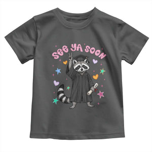 See Ya Soon Raccoon Toddler T Shirt Funny Raccoon Graduation 2026 TS14 Dark Heather Print Your Wear