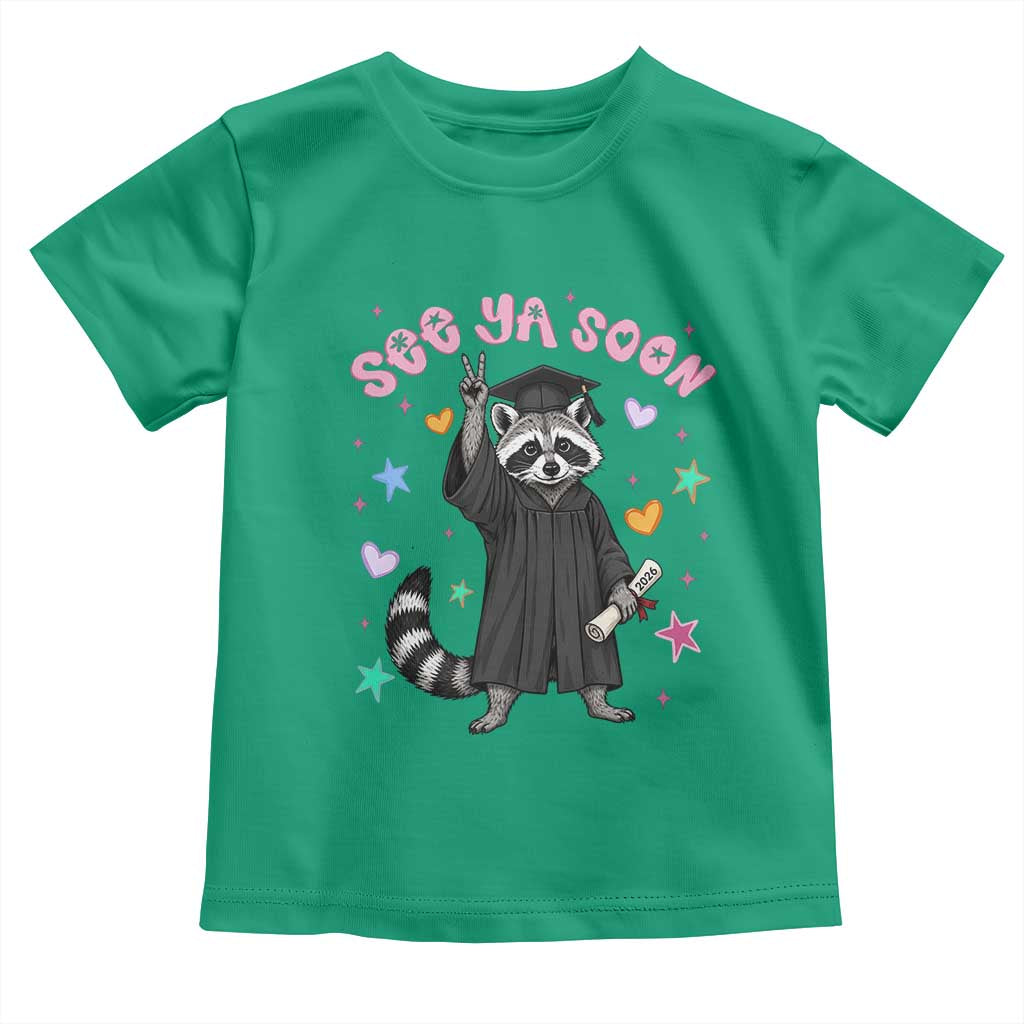 See Ya Soon Raccoon Toddler T Shirt Funny Raccoon Graduation 2026 TS14 Irish Green Print Your Wear