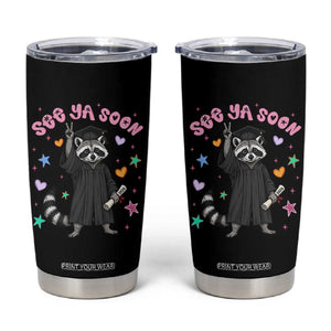 See Ya Soon Raccoon Tumbler Cup Funny Raccoon Graduation 2026 TS14 Black Print Your Wear