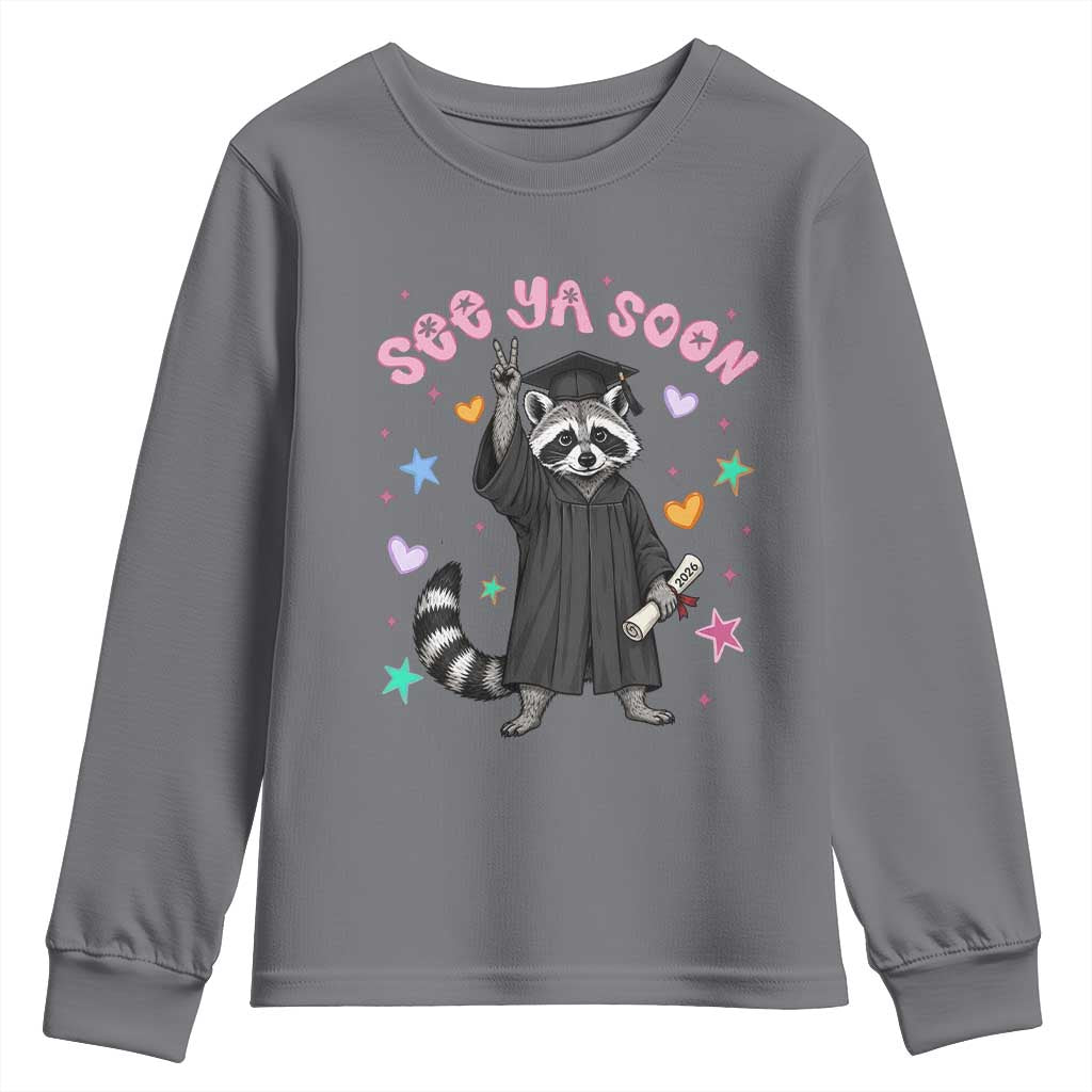 See Ya Soon Raccoon Youth Sweatshirt Funny Raccoon Graduation 2026 TS14 Charcoal Print Your Wear