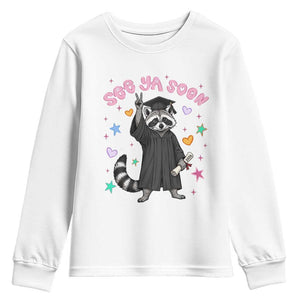 See Ya Soon Raccoon Youth Sweatshirt Funny Raccoon Graduation 2026 TS14 White Print Your Wear