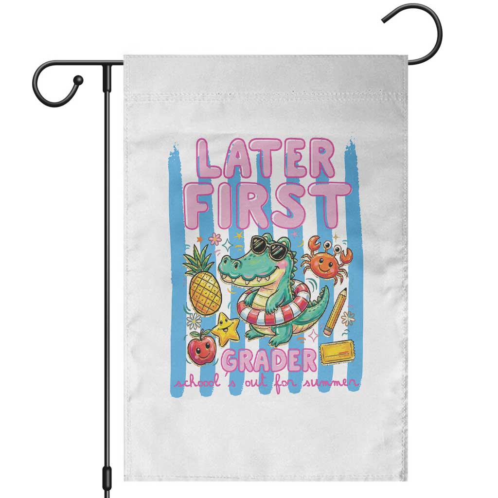 Later First Grader School's Out For Summer Garden Flag Last Day Of School Later Gator Alligator TS14 White Print Your Wear