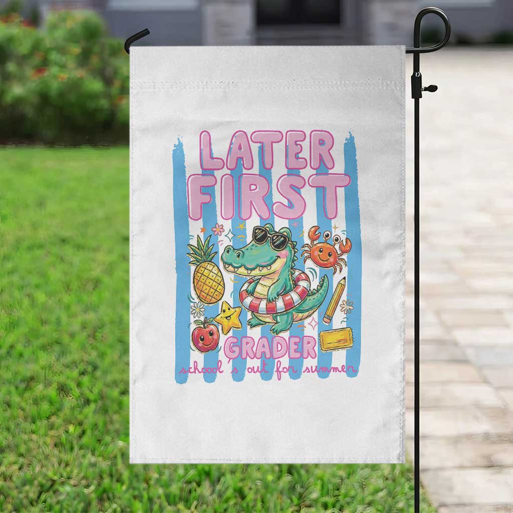 Later First Grader School's Out For Summer Garden Flag Last Day Of School Later Gator Alligator TS14 Print Your Wear