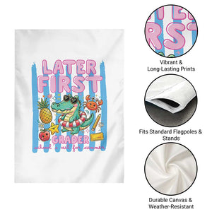Later First Grader School's Out For Summer Garden Flag Last Day Of School Later Gator Alligator TS14 Print Your Wear