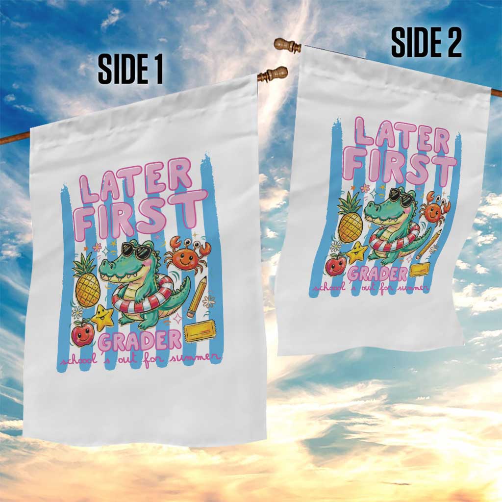 Later First Grader School's Out For Summer Garden Flag Last Day Of School Later Gator Alligator TS14 Print Your Wear