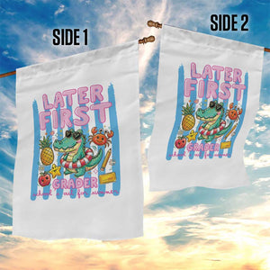 Later First Grader School's Out For Summer Garden Flag Last Day Of School Later Gator Alligator TS14 Print Your Wear