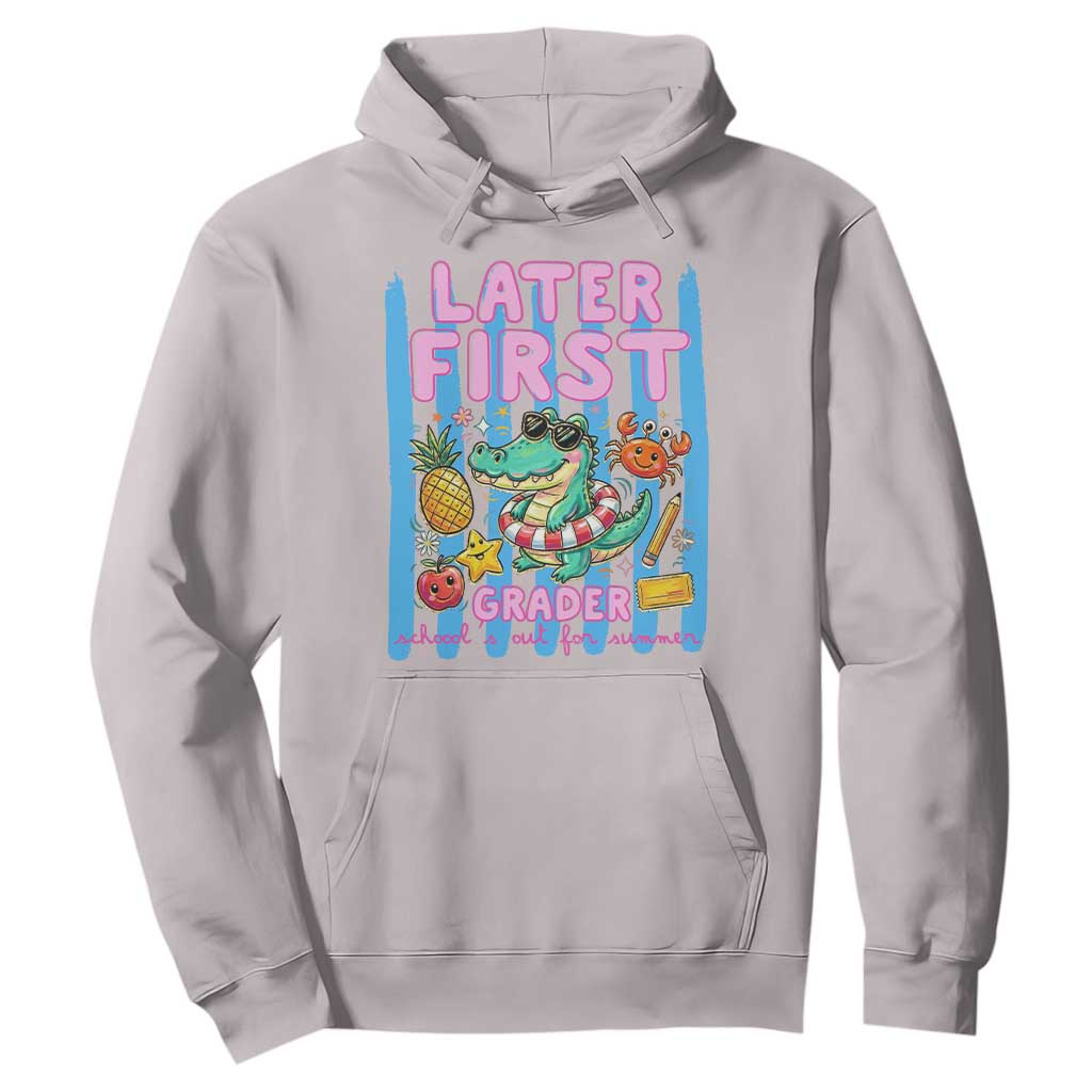 Later First Grader School's Out For Summer Hoodie Last Day Of School Later Gator Alligator TS14 Ice Gray Print Your Wear