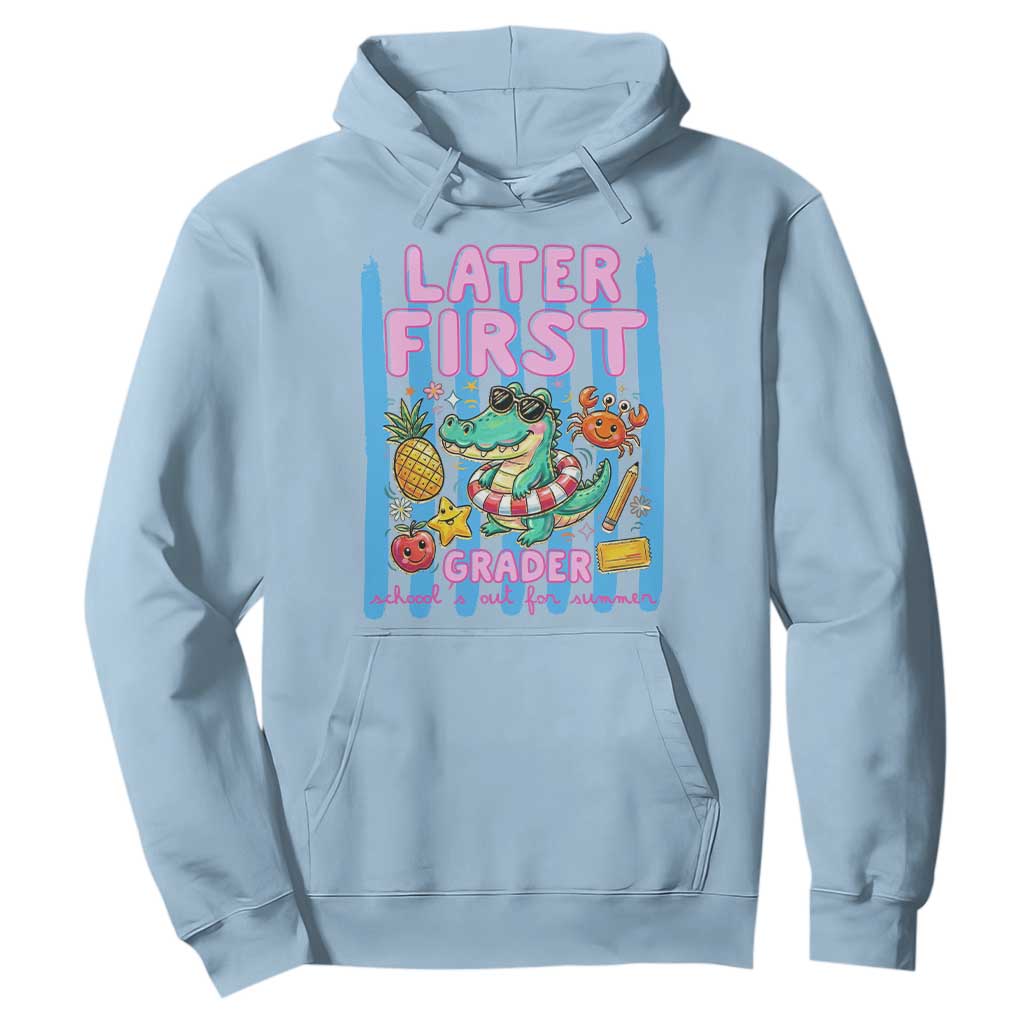 Later First Grader School's Out For Summer Hoodie Last Day Of School Later Gator Alligator TS14 Light Blue Print Your Wear