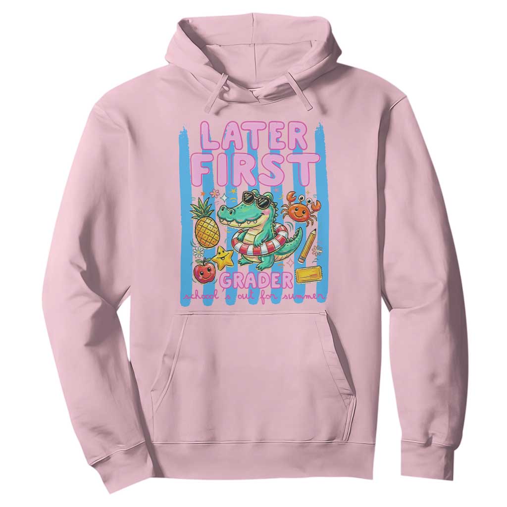 Later First Grader School's Out For Summer Hoodie Last Day Of School Later Gator Alligator TS14 Light Pink Print Your Wear