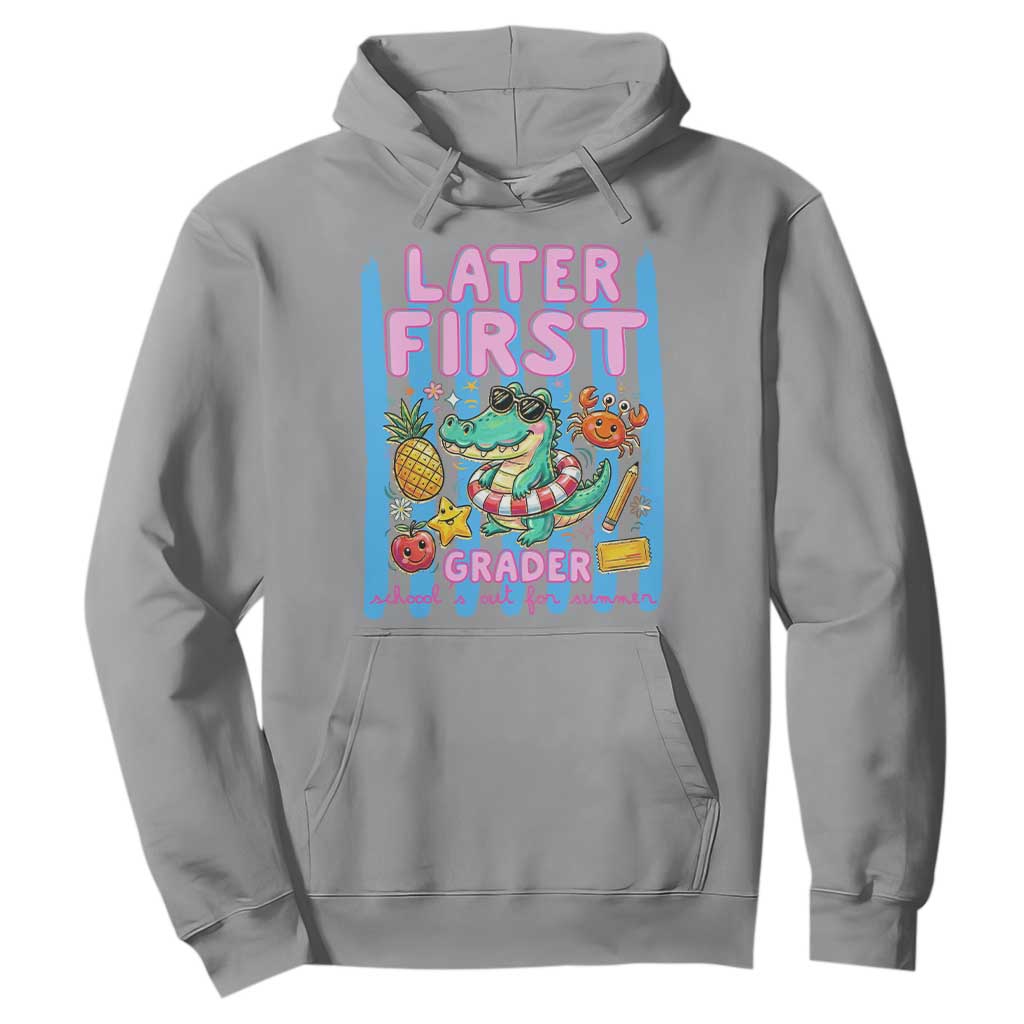 Later First Grader School's Out For Summer Hoodie Last Day Of School Later Gator Alligator TS14 Sport Gray Print Your Wear