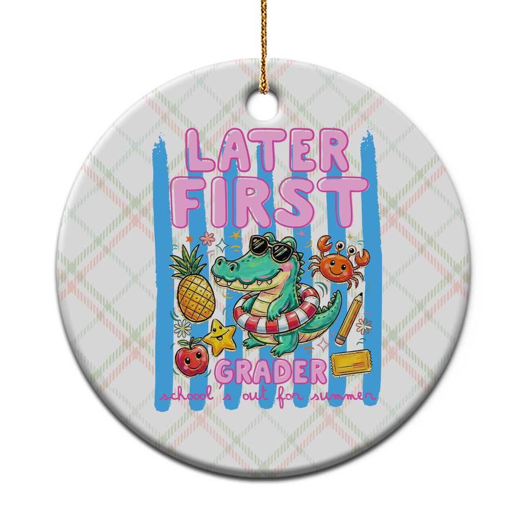 Later First Grader School's Out For Summer Ceramic Ornament Last Day Of School Later Gator Alligator TS14 1pc Christmas Plaid Print Your Wear