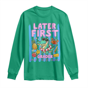 Later First Grader School's Out For Summer Long Sleeve Shirt Last Day Of School Later Gator Alligator TS14 Irish Green Print Your Wear