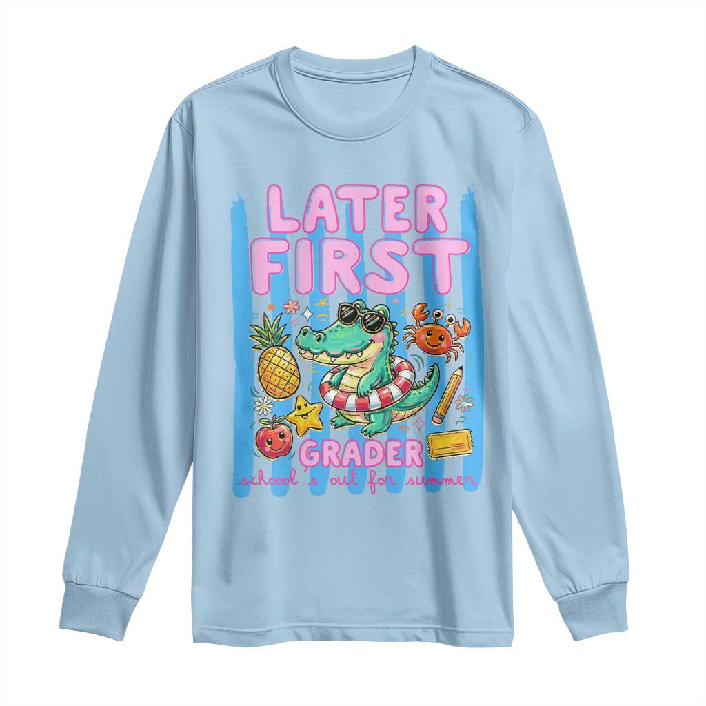 Later First Grader School's Out For Summer Long Sleeve Shirt Last Day Of School Later Gator Alligator TS14 Light Blue Print Your Wear