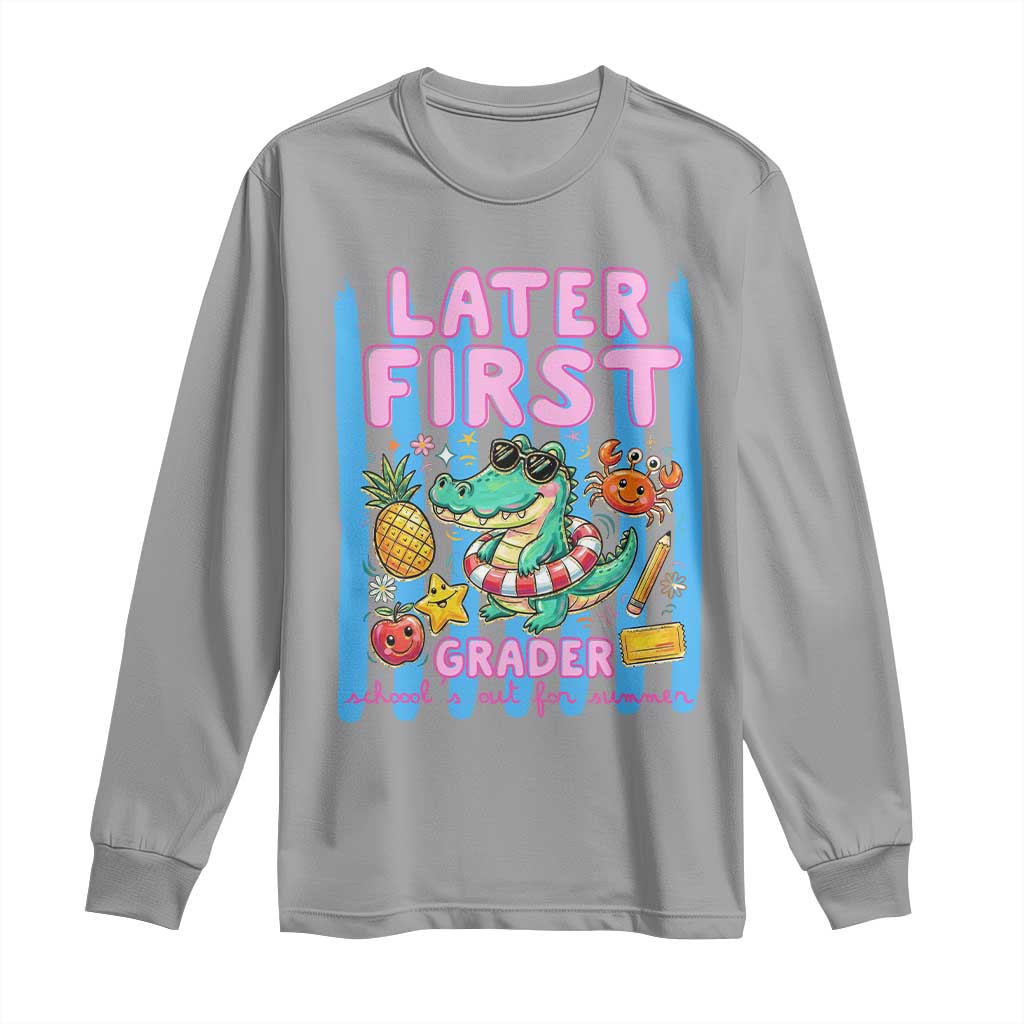 Later First Grader School's Out For Summer Long Sleeve Shirt Last Day Of School Later Gator Alligator TS14 Sport Gray Print Your Wear