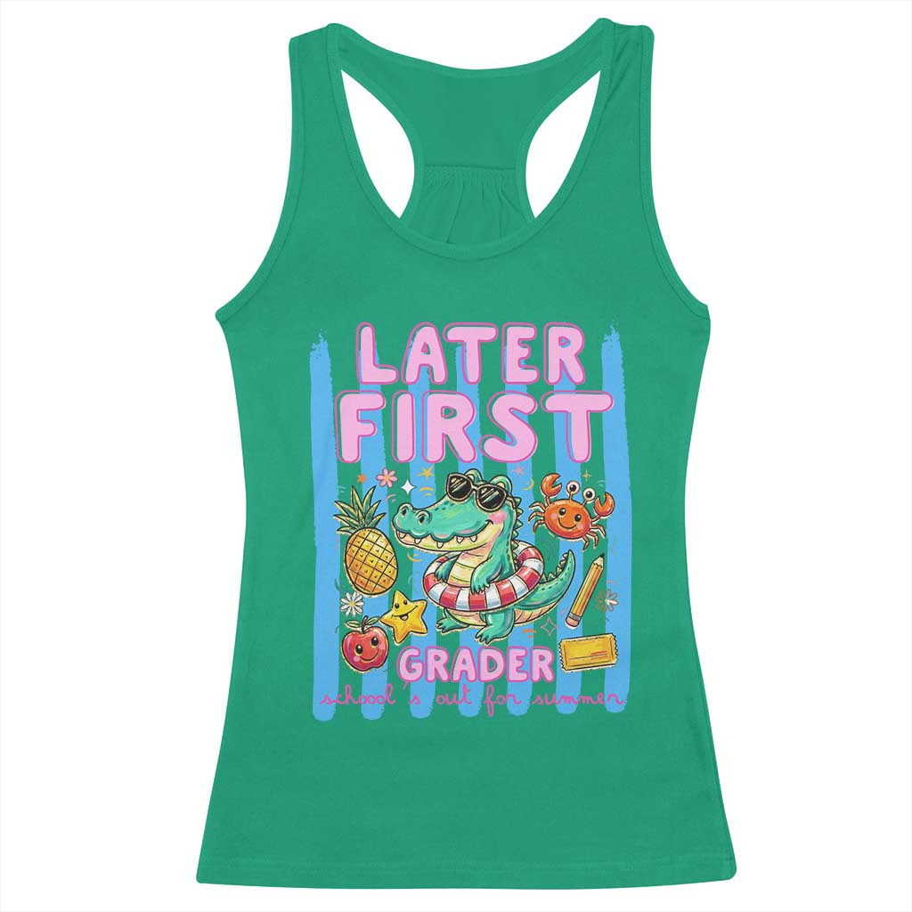 Later First Grader School's Out For Summer Racerback Tank Top Last Day Of School Later Gator Alligator TS14 Irish Green Print Your Wear