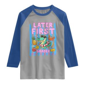 Later First Grader School's Out For Summer Raglan Shirt Last Day Of School Later Gator Alligator TS14 Sport Gray Royal Print Your Wear