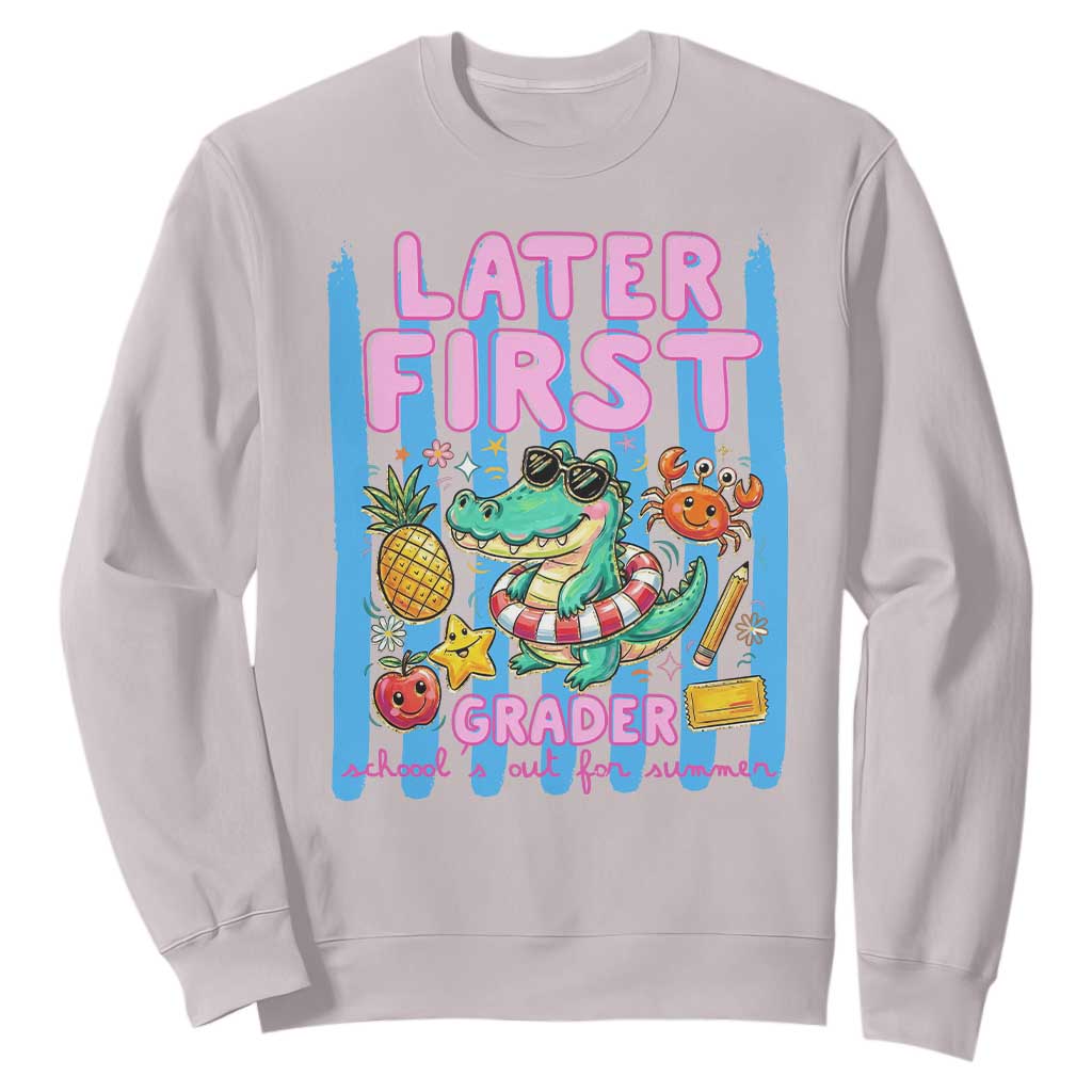 Later First Grader School's Out For Summer Sweatshirt Last Day Of School Later Gator Alligator TS14 Ice Gray Print Your Wear
