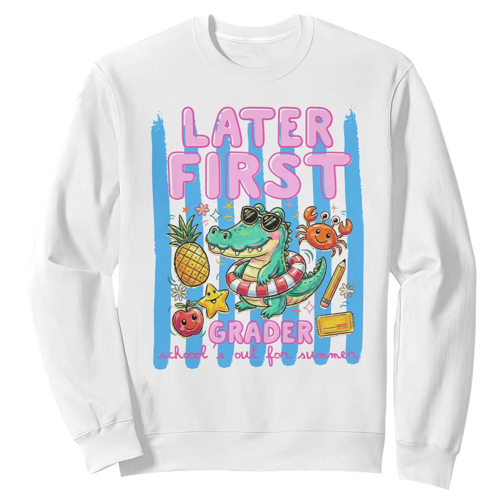 Later First Grader School's Out For Summer Sweatshirt Last Day Of School Later Gator Alligator TS14 White Print Your Wear