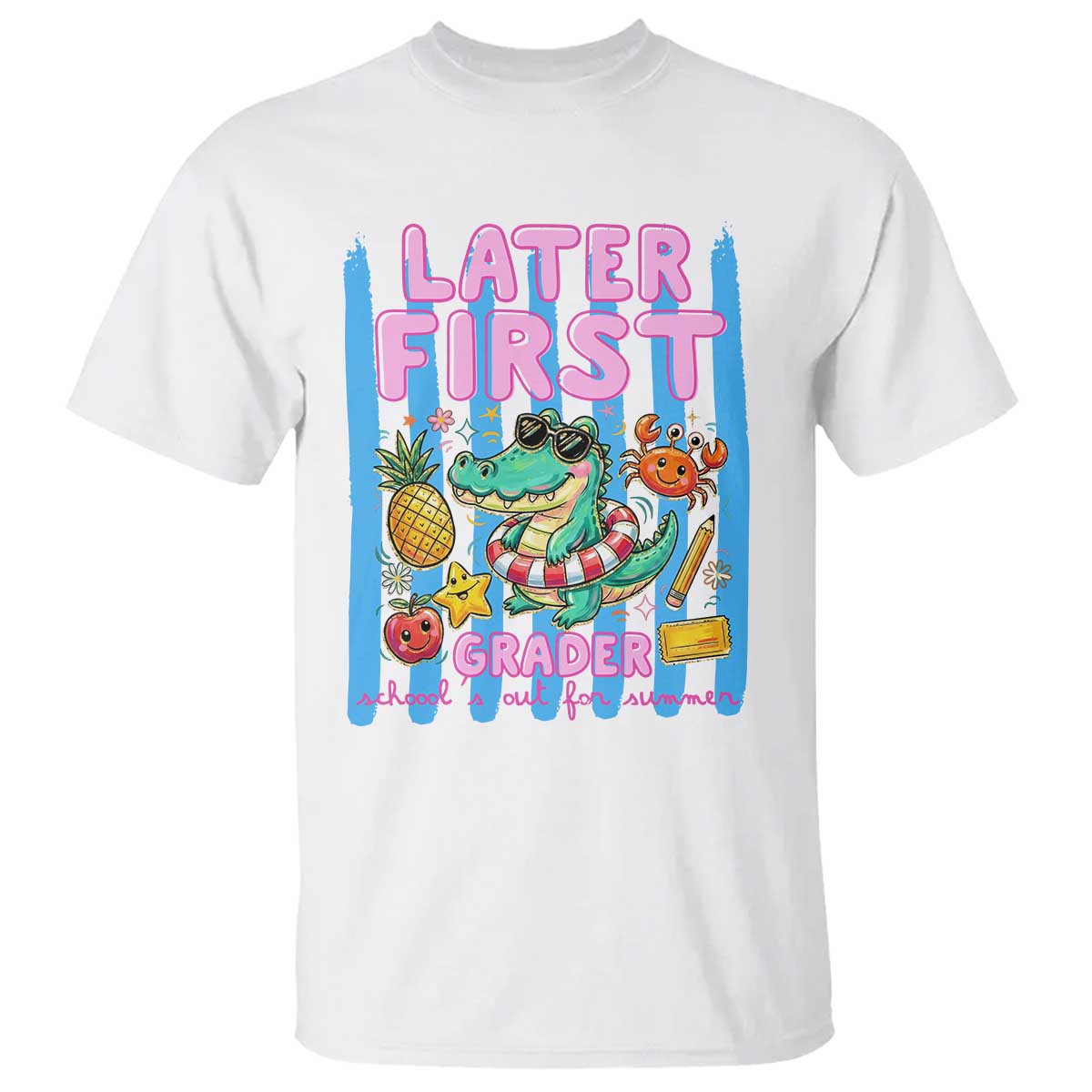 Later First Grader School's Out For Summer T Shirt Last Day Of School Later Gator Alligator TS14 White Print Your Wear