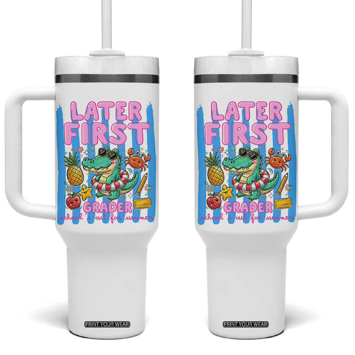 Later First Grader School's Out For Summer Tumbler With Handle Last Day Of School Later Gator Alligator TS14 One Size: 40 oz White Print Your Wear