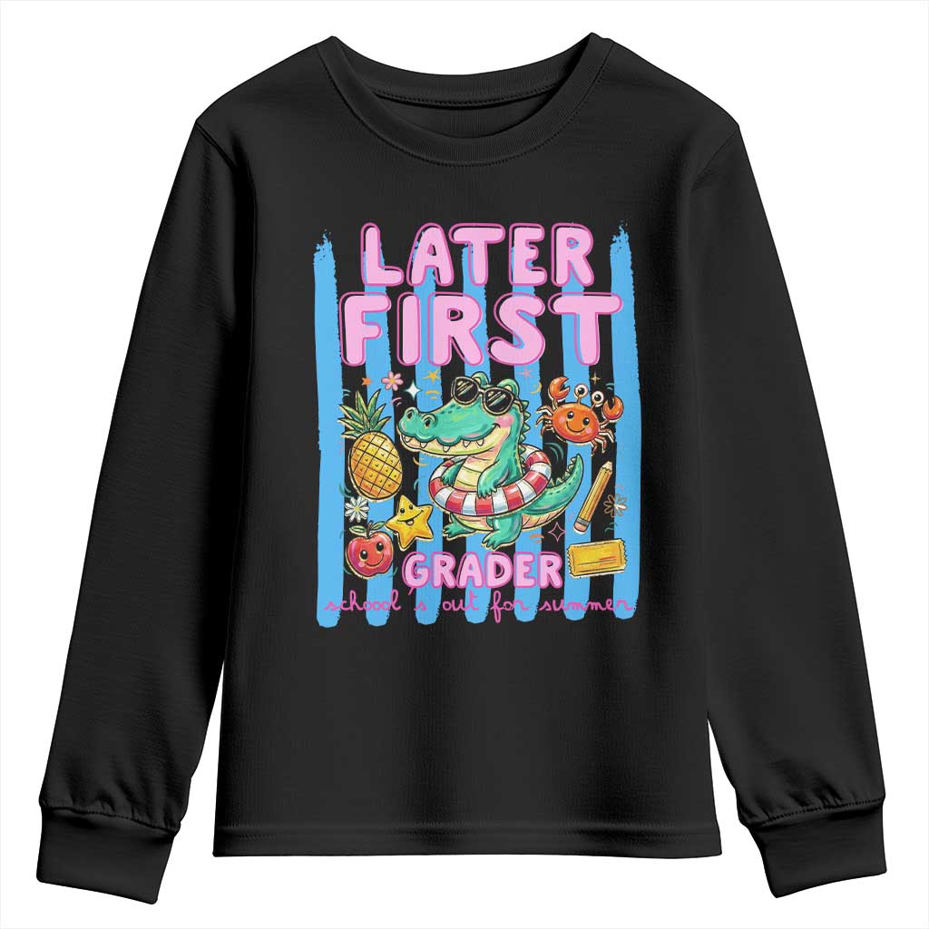 Later First Grader School's Out For Summer Youth Sweatshirt Last Day Of School Later Gator Alligator TS14 Black Print Your Wear